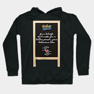 Copy of Kindness Beliefs Behaviour Quote Hoodie